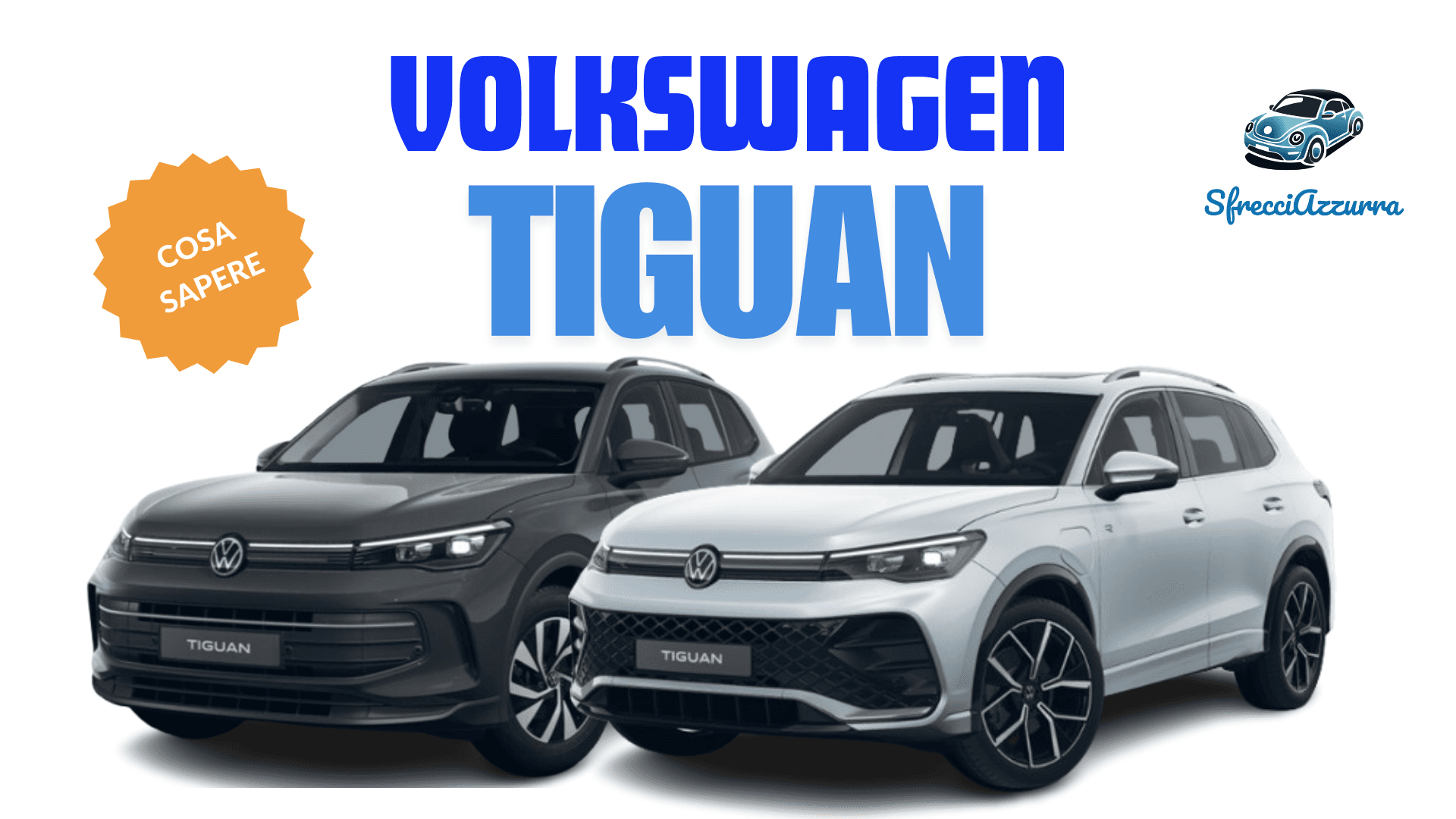 Volkswagen Tiguan – Cosa Sapere